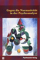 Buchcover: Gegen die Normativität in der Psychoanalyse